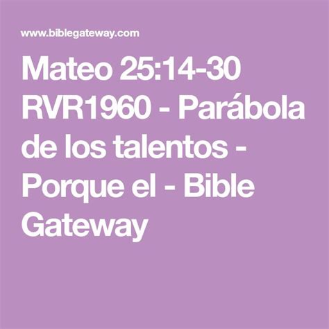 Bible Gateway passage: Mateo 25:14.